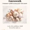 Flavours Starter Kit — Garlic Edition (Learn It. Cook It. Get It Right.)